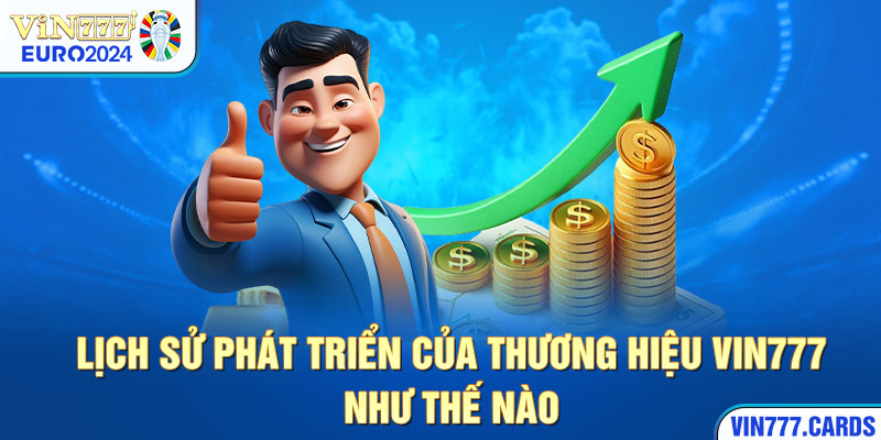 Lịch sử phát triển của thương hiệu vin777 như thế nào