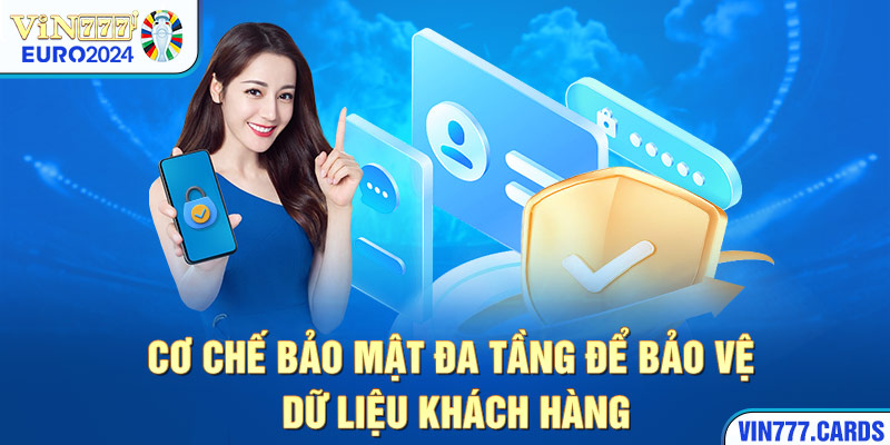 Cơ chế bảo mật đa tầng để bảo vệ dữ liệu khách hàng