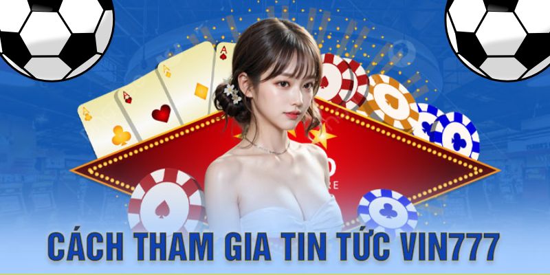 Hướng dẫn cách tìm kiếm tin tức VIN777 dễ nhất