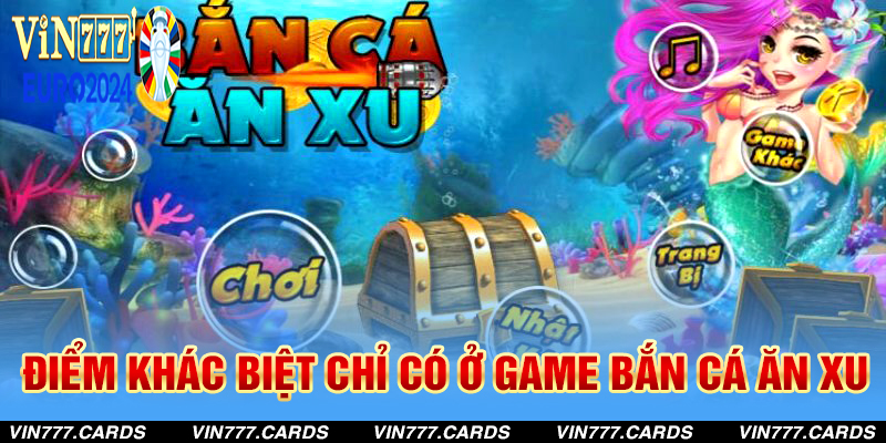 Điểm khác biệt chỉ có ở game bắn cá ăn xu