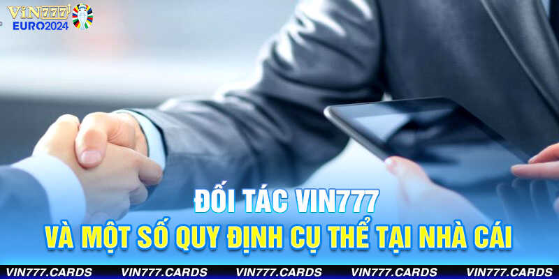 Đối tác vin777 và một số quy định, điều khoản