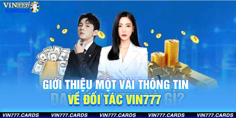 Giới thiệu một vài thông tin về đối tác vin777