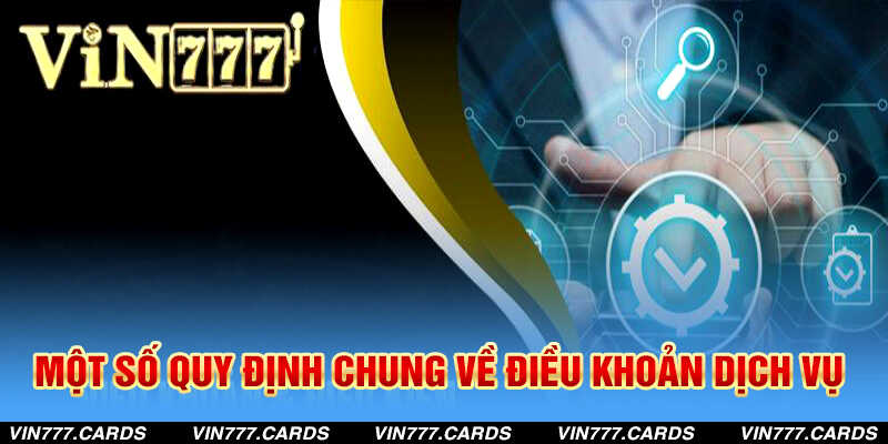 Một số quy định chung về điều khoản dịch vụ