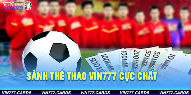 Sảnh thể thao vin777 cực chất